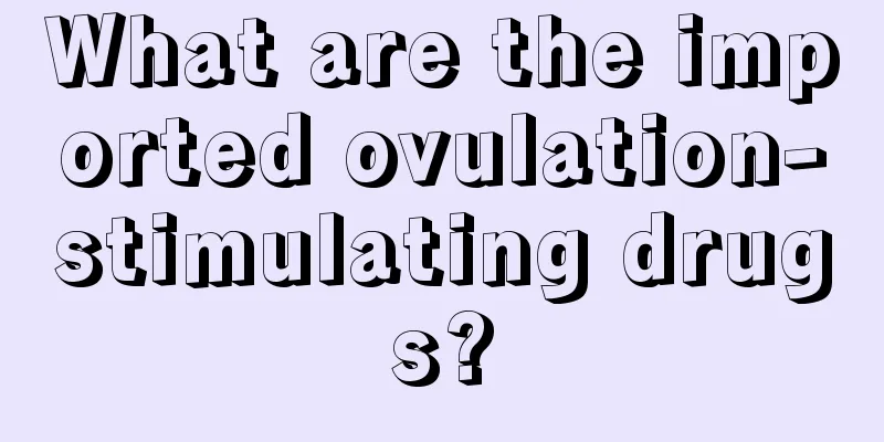 What are the imported ovulation-stimulating drugs?