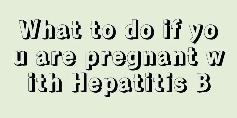 What to do if you are pregnant with Hepatitis B