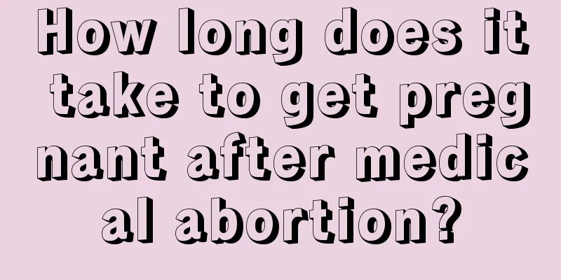 How long does it take to get pregnant after medical abortion?