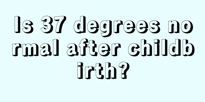 Is 37 degrees normal after childbirth?