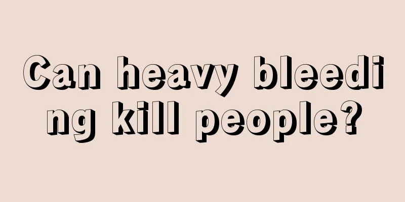 Can heavy bleeding kill people?