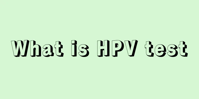 What is HPV test