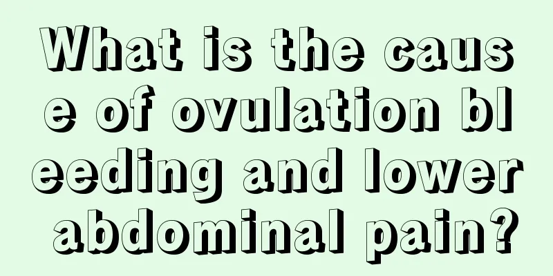 What is the cause of ovulation bleeding and lower abdominal pain?