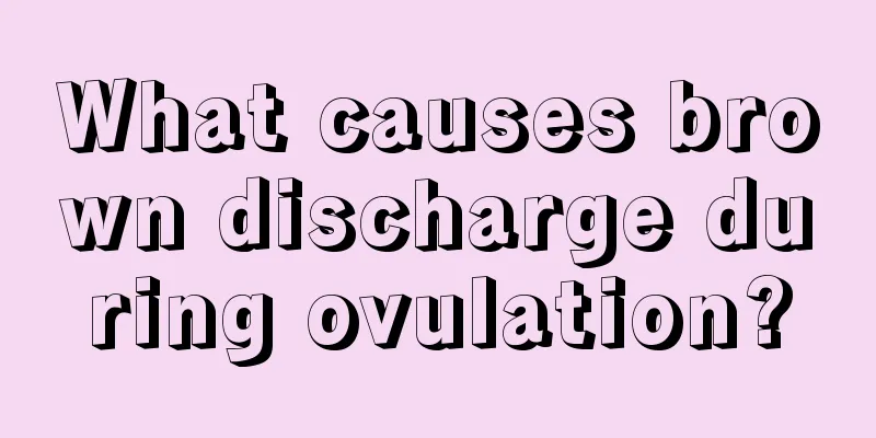 What causes brown discharge during ovulation?