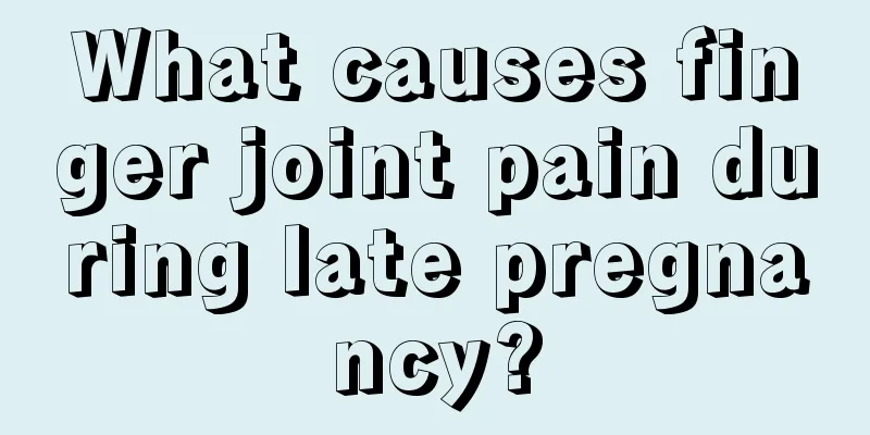 What causes finger joint pain during late pregnancy?