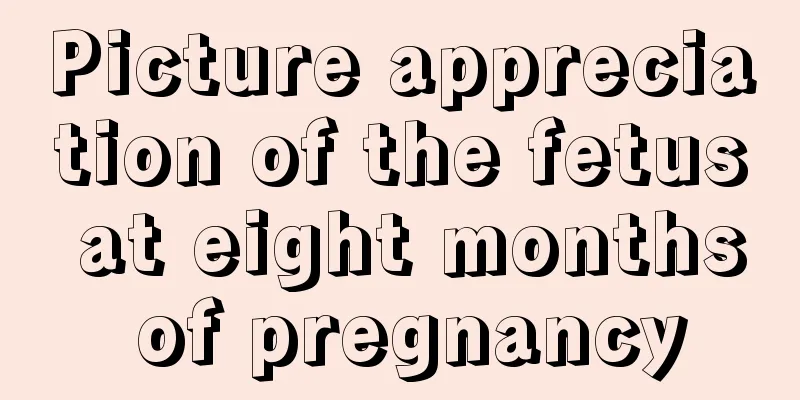 Picture appreciation of the fetus at eight months of pregnancy