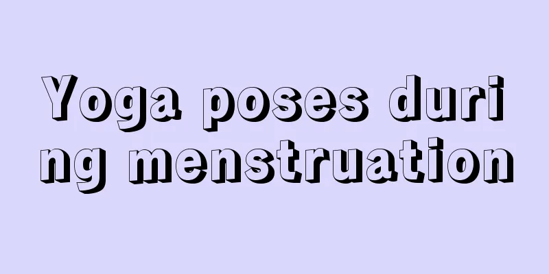 Yoga poses during menstruation