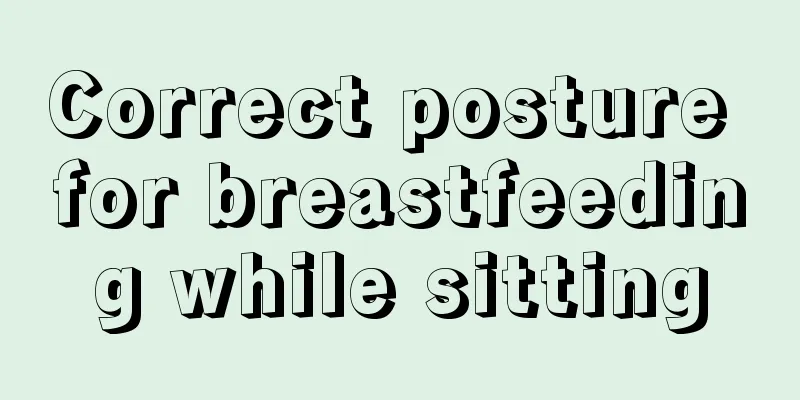 Correct posture for breastfeeding while sitting