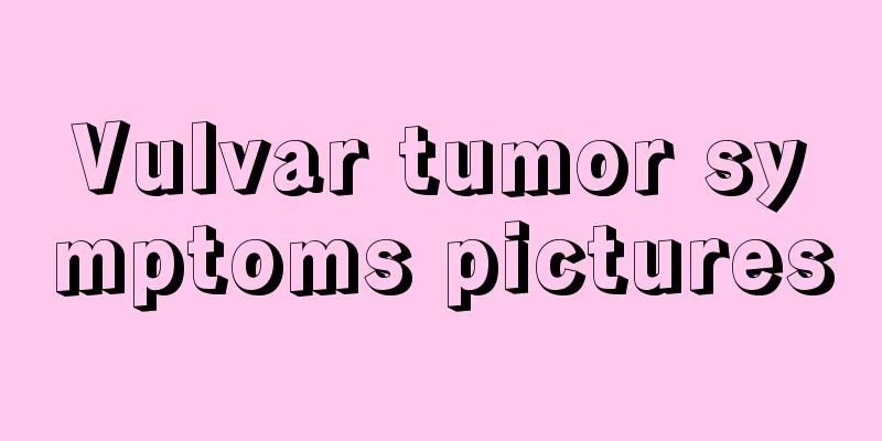 Vulvar tumor symptoms pictures