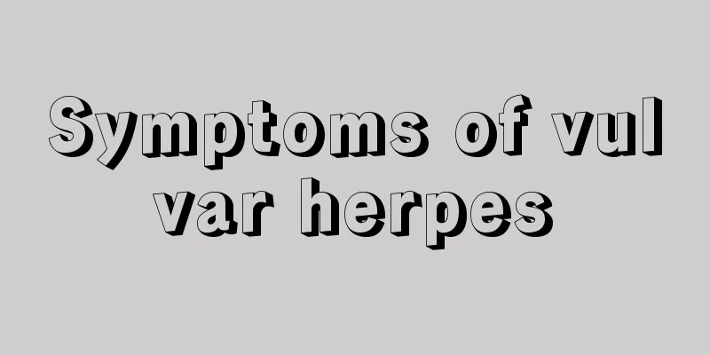 Symptoms of vulvar herpes