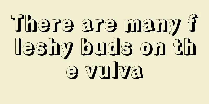 There are many fleshy buds on the vulva