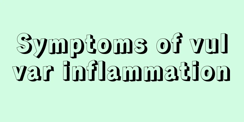 Symptoms of vulvar inflammation