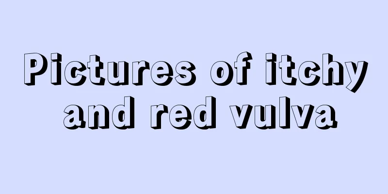 Pictures of itchy and red vulva