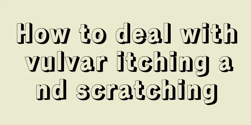 How to deal with vulvar itching and scratching