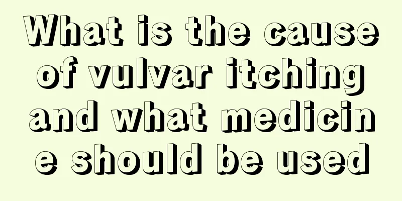 What is the cause of vulvar itching and what medicine should be used