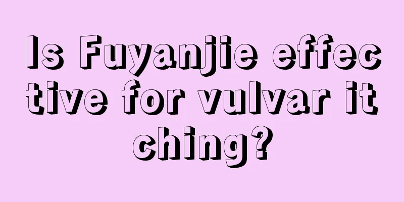 Is Fuyanjie effective for vulvar itching?