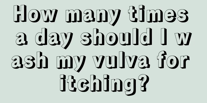 How many times a day should I wash my vulva for itching?