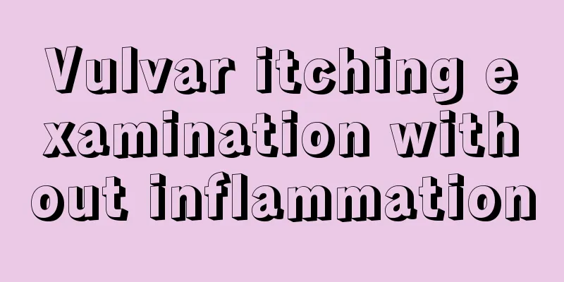 Vulvar itching examination without inflammation