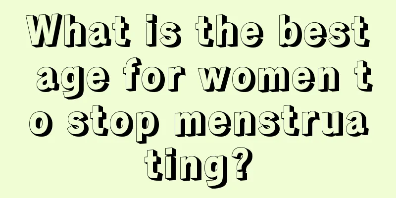 What is the best age for women to stop menstruating?