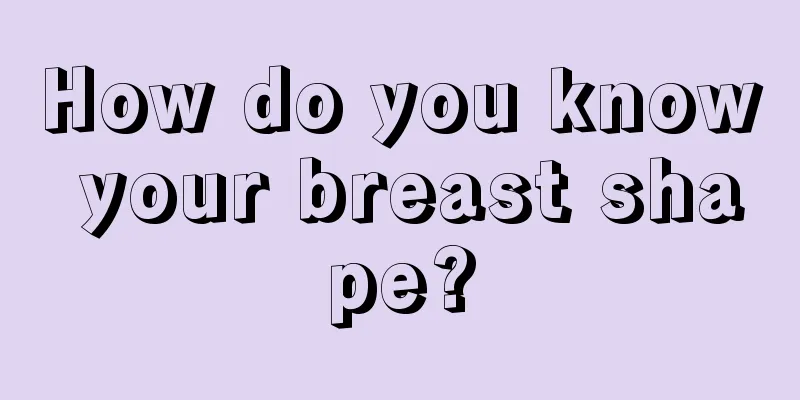 How do you know your breast shape?