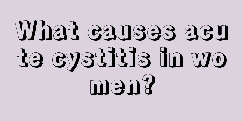 What causes acute cystitis in women?