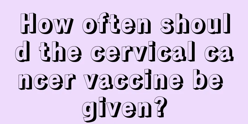 How often should the cervical cancer vaccine be given?