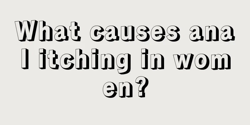 What causes anal itching in women?