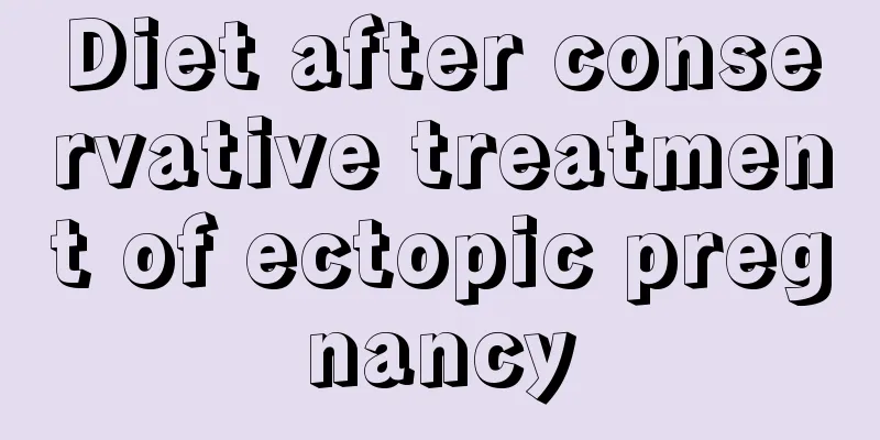 Diet after conservative treatment of ectopic pregnancy