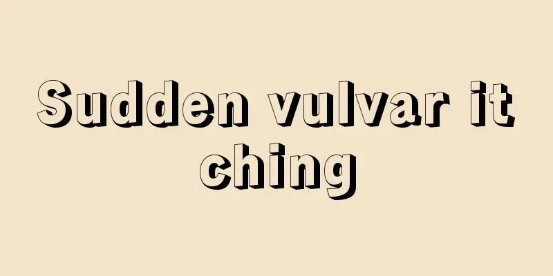 Sudden vulvar itching