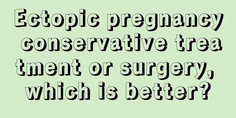 Ectopic pregnancy conservative treatment or surgery, which is better?