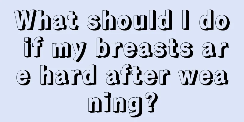 What should I do if my breasts are hard after weaning?