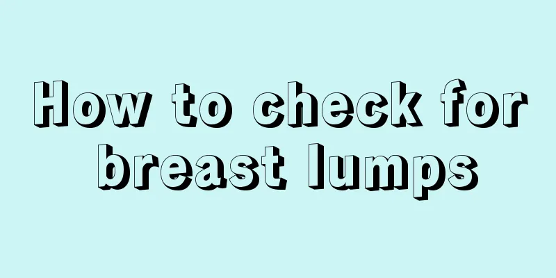 How to check for breast lumps