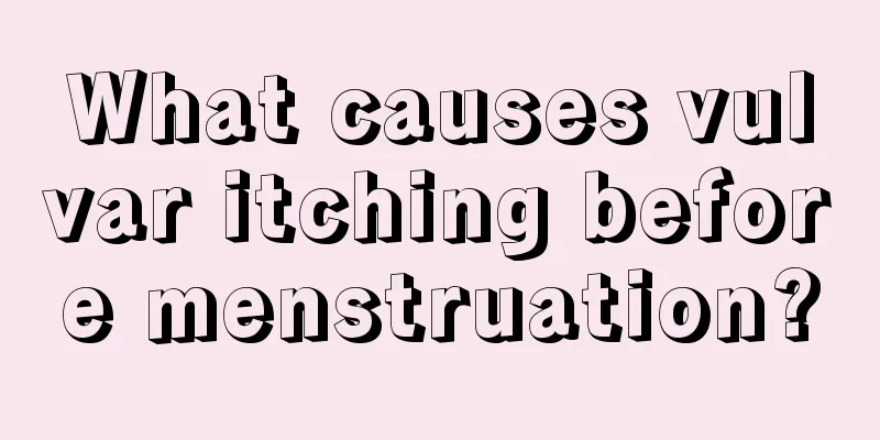 What causes vulvar itching before menstruation?