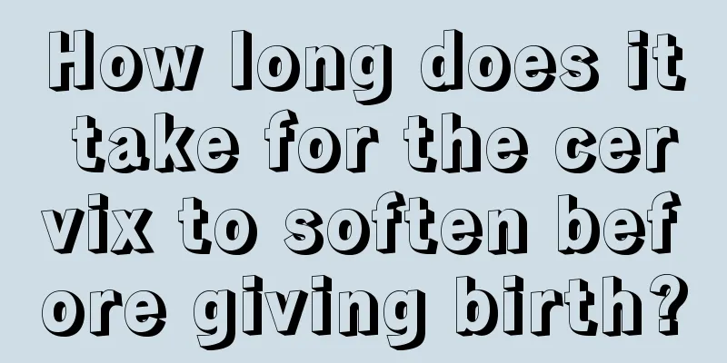 How long does it take for the cervix to soften before giving birth?