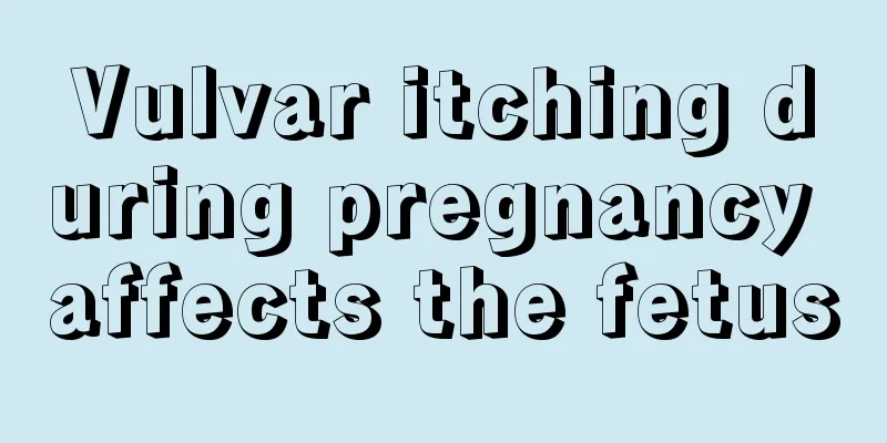 Vulvar itching during pregnancy affects the fetus