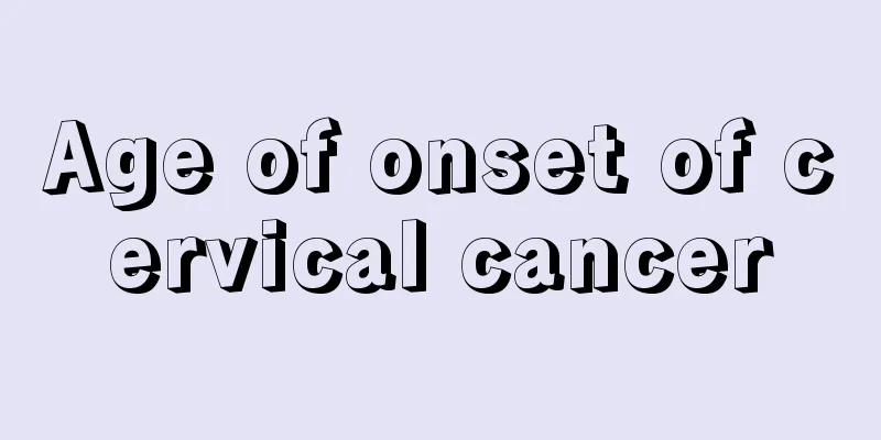 Age of onset of cervical cancer