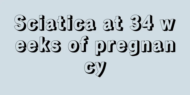 Sciatica at 34 weeks of pregnancy