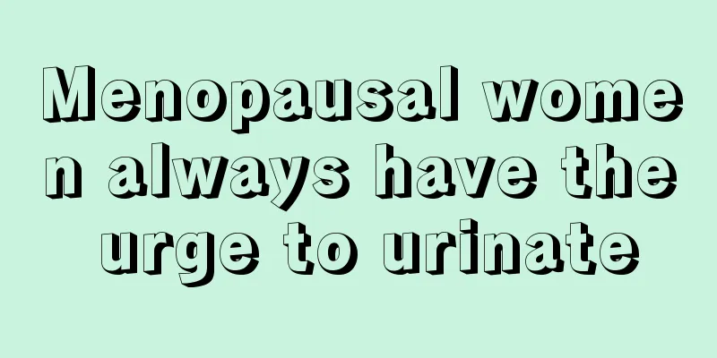 Menopausal women always have the urge to urinate