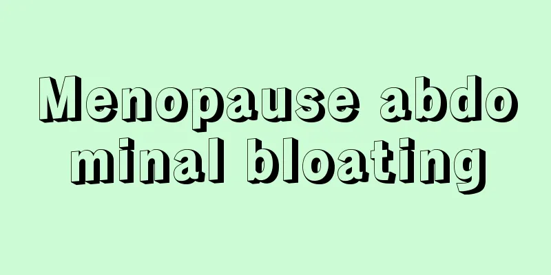 Menopause abdominal bloating