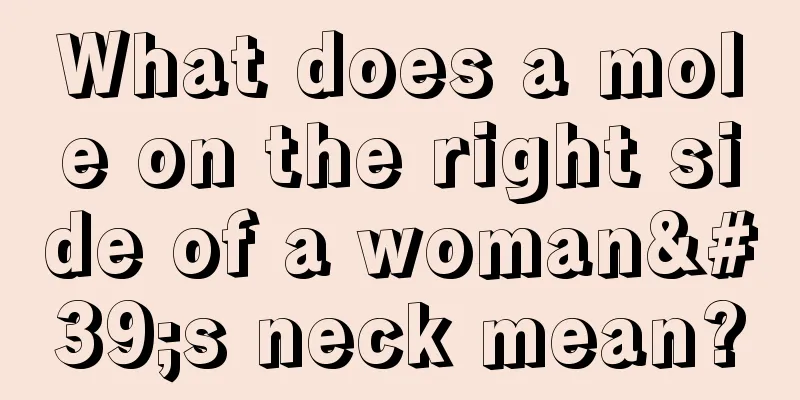 What does a mole on the right side of a woman's neck mean?