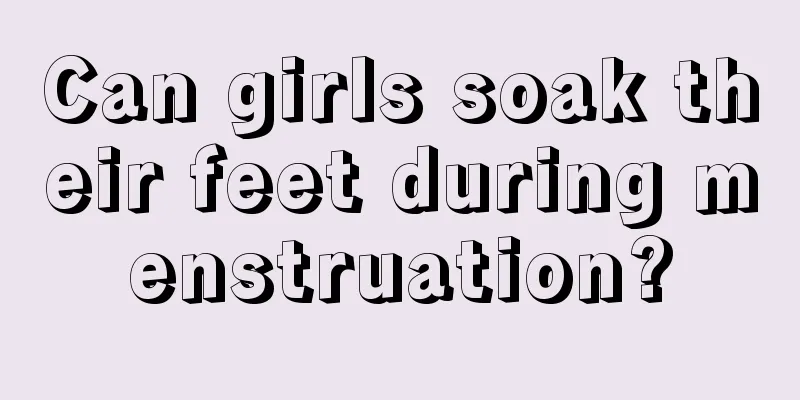 Can girls soak their feet during menstruation?