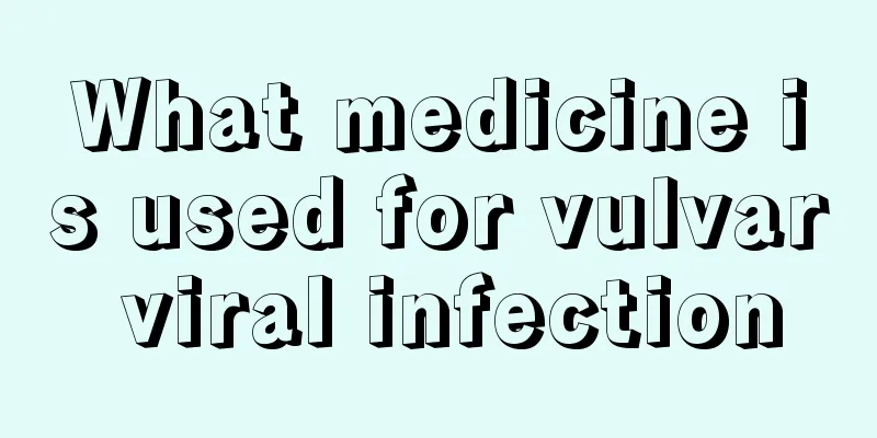 What medicine is used for vulvar viral infection