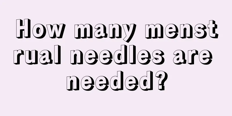 How many menstrual needles are needed?