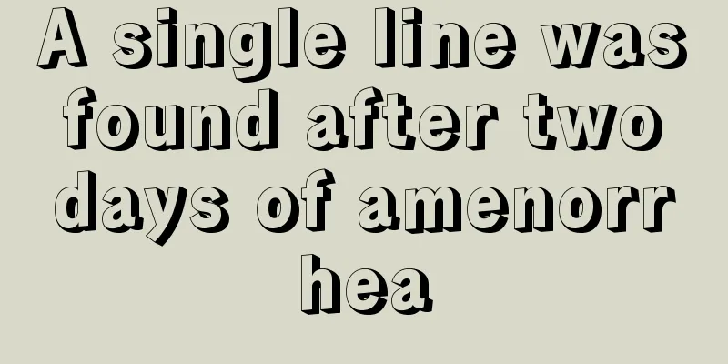 A single line was found after two days of amenorrhea