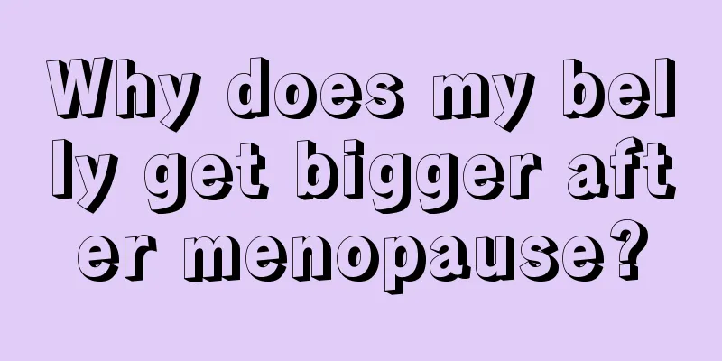 Why does my belly get bigger after menopause?