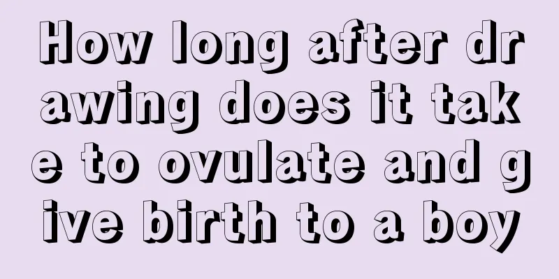 How long after drawing does it take to ovulate and give birth to a boy