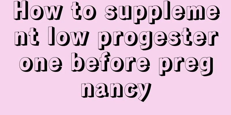 How to supplement low progesterone before pregnancy