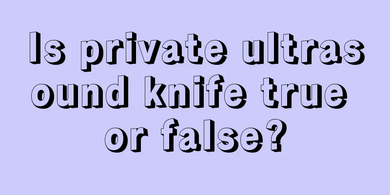 Is private ultrasound knife true or false?