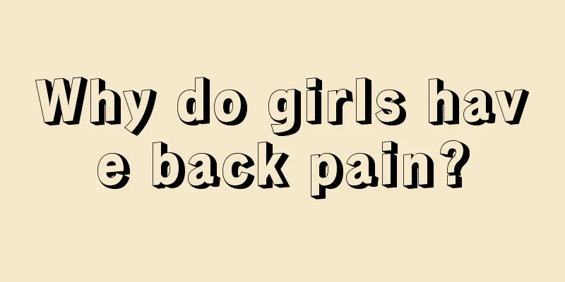 Why do girls have back pain?