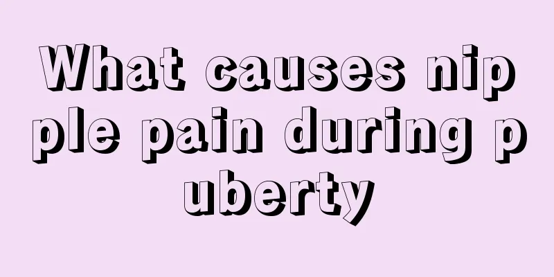 What causes nipple pain during puberty